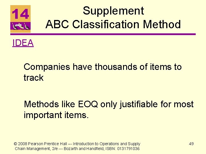 Supplement ABC Classification Method IDEA Companies have thousands of items to track Methods like