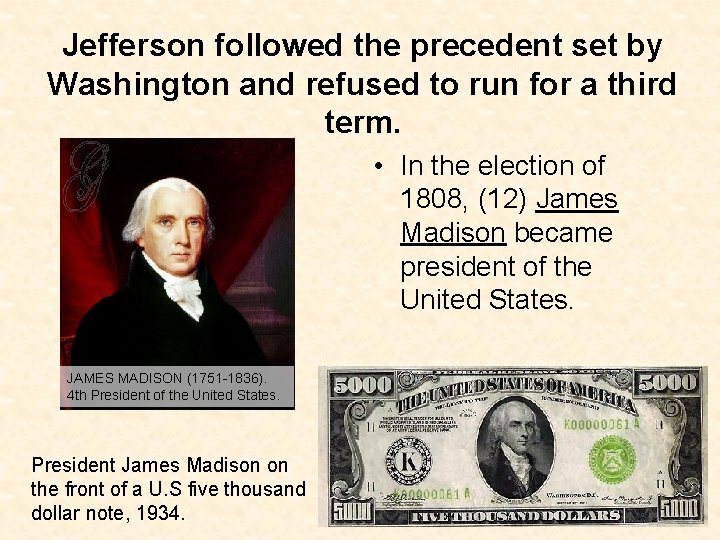 Jefferson followed the precedent set by Washington and refused to run for a third