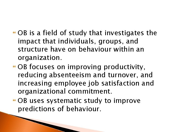  OB is a field of study that investigates the impact that individuals, groups,