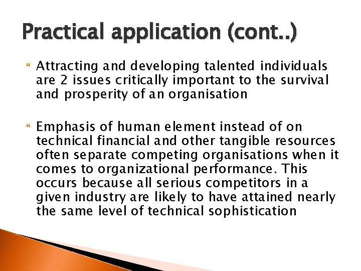 Practical application (cont. . ) Attracting and developing talented individuals are 2 issues critically