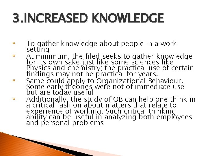 3. INCREASED KNOWLEDGE To gather knowledge about people in a work setting At minimum,