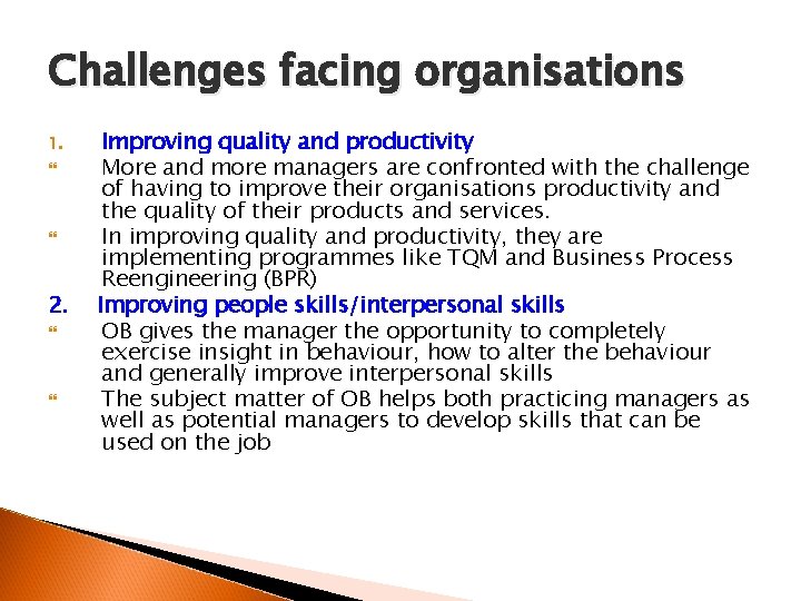 Challenges facing organisations 1. 2. Improving quality and productivity More and more managers are