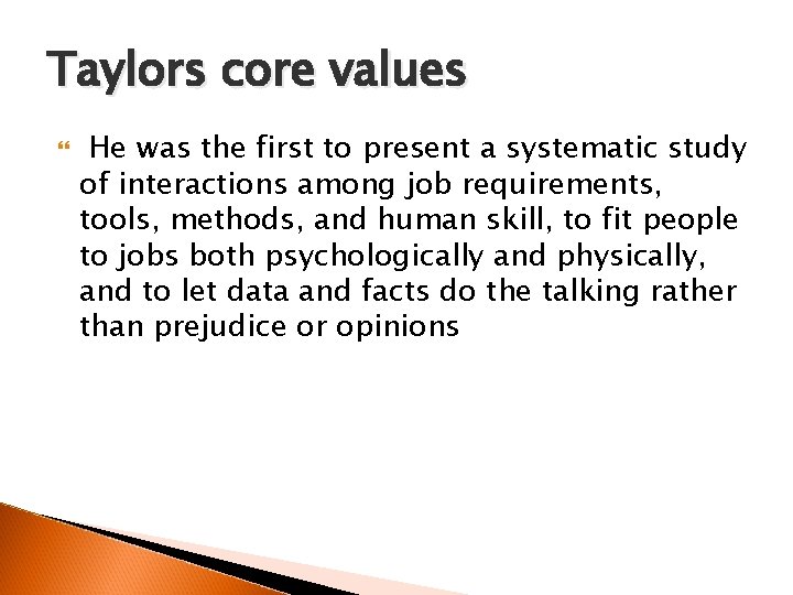 Taylors core values He was the first to present a systematic study of interactions