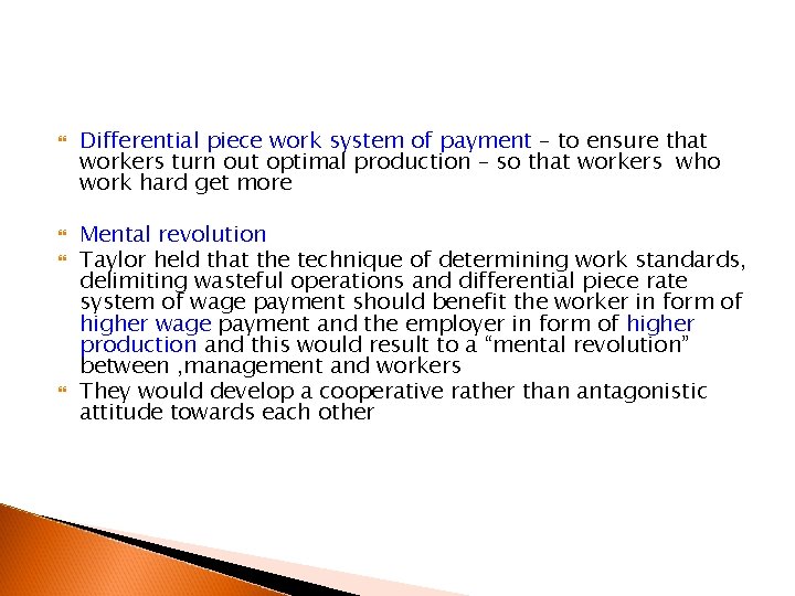  Differential piece work system of payment – to ensure that workers turn out