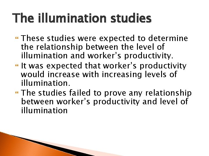 The illumination studies These studies were expected to determine the relationship between the level