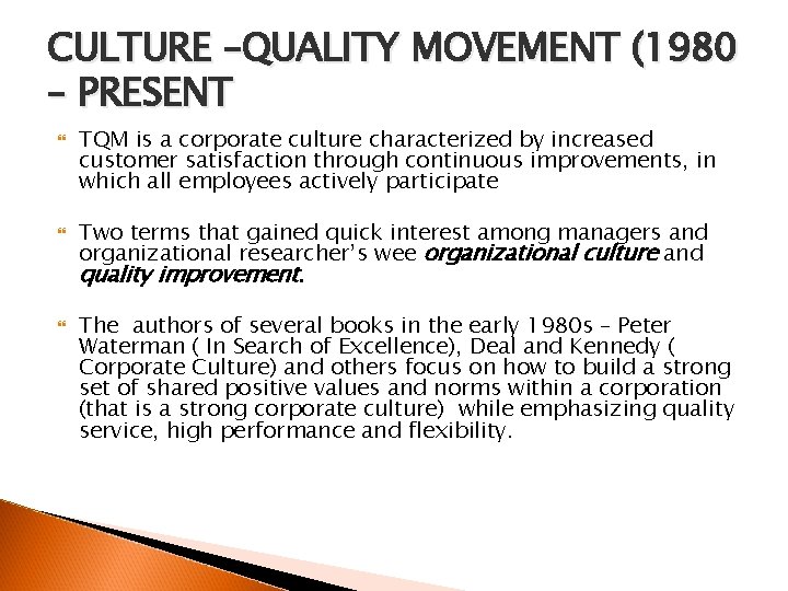 CULTURE –QUALITY MOVEMENT (1980 – PRESENT TQM is a corporate culture characterized by increased