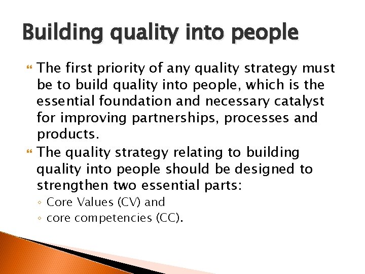Building quality into people The first priority of any quality strategy must be to