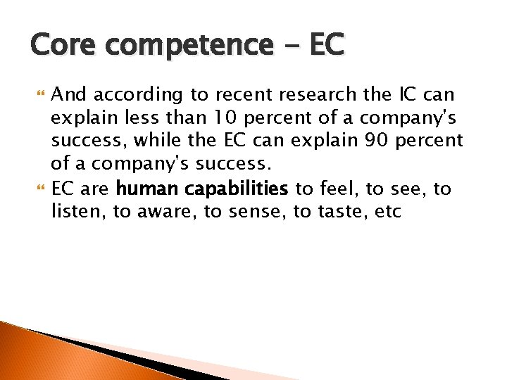 Core competence - EC And according to recent research the IC can explain less