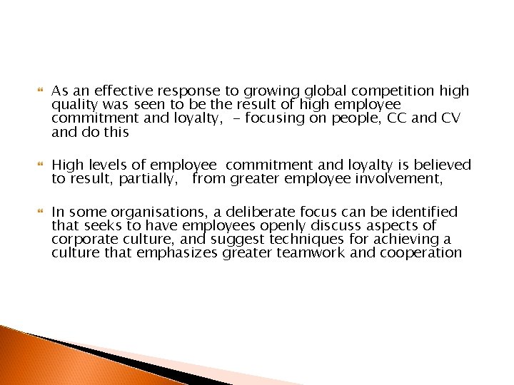  As an effective response to growing global competition high quality was seen to