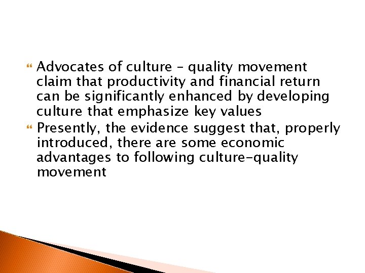  Advocates of culture – quality movement claim that productivity and financial return can