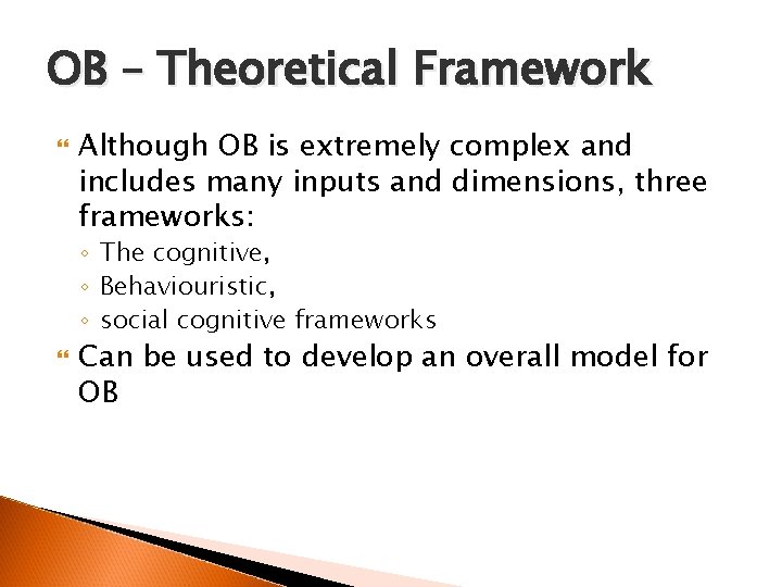 OB – Theoretical Framework Although OB is extremely complex and includes many inputs and