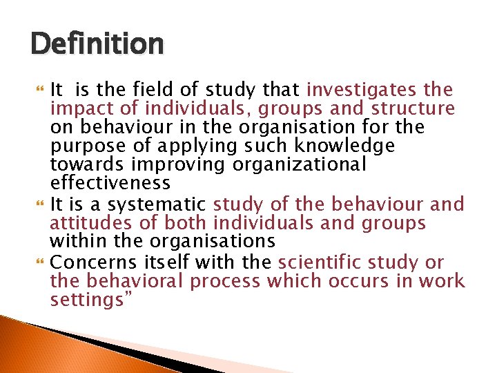 Definition It is the field of study that investigates the impact of individuals, groups