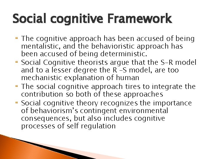Social cognitive Framework The cognitive approach has been accused of being mentalistic, and the