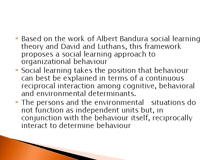  Based on the work of Albert Bandura social learning theory and David and