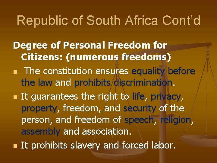 Republic of South Africa Cont’d Degree of Personal Freedom for Citizens: (numerous freedoms) n