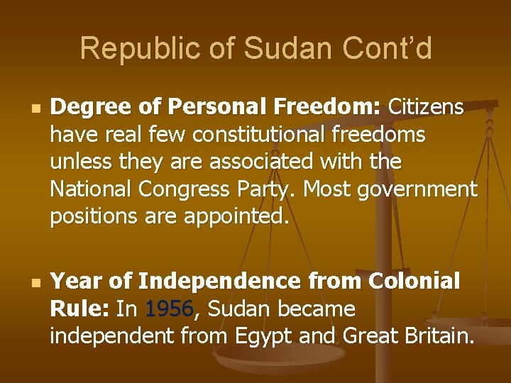 Republic of Sudan Cont’d n n Degree of Personal Freedom: Citizens have real few