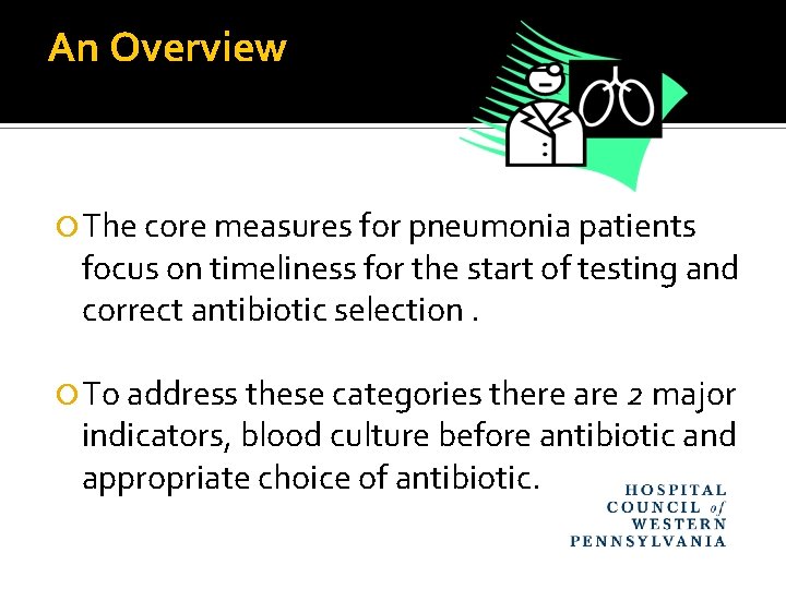 An Overview The core measures for pneumonia patients focus on timeliness for the start