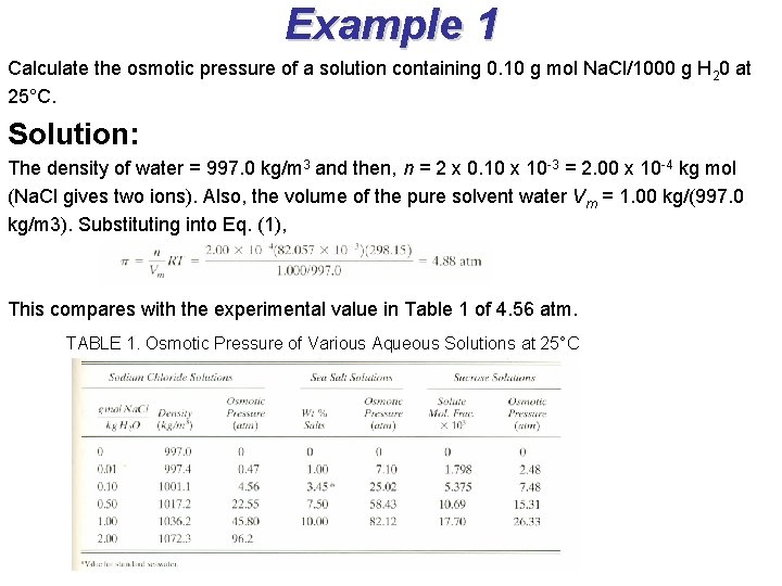 Example 1 Calculate the osmotic pressure of a solution containing 0. 10 g mol