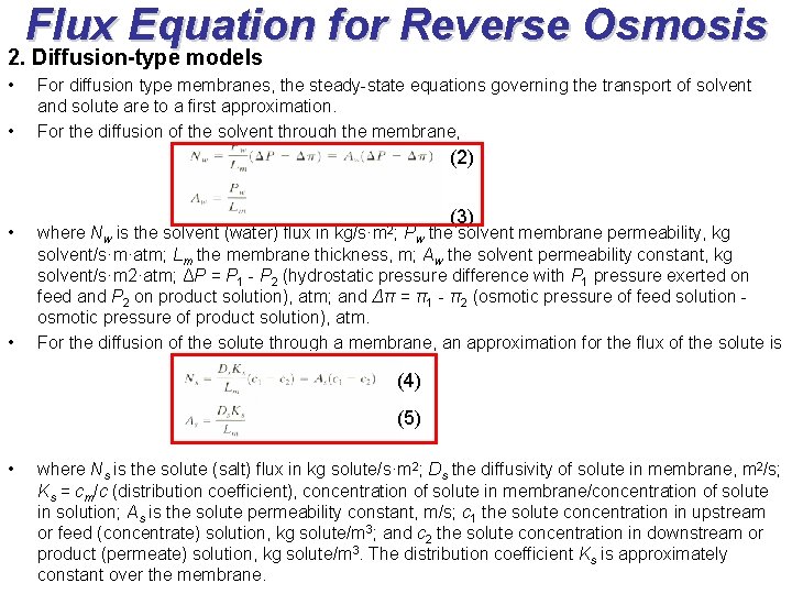 Flux Equation for Reverse Osmosis 2. Diffusion-type models • • For diffusion type membranes,