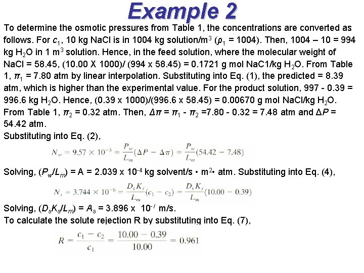 Example 2 To determine the osmotic pressures from Table 1, the concentrations are converted