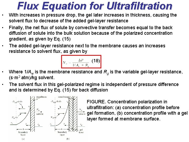 Flux Equation for Ultrafiltration • • • With increases in pressure drop, the gel