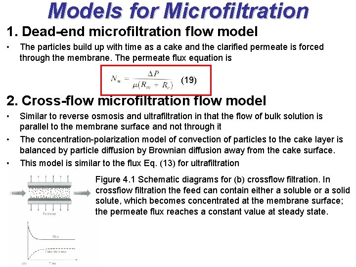 Models for Microfiltration 1. Dead-end microfiltration flow model • The particles build up with