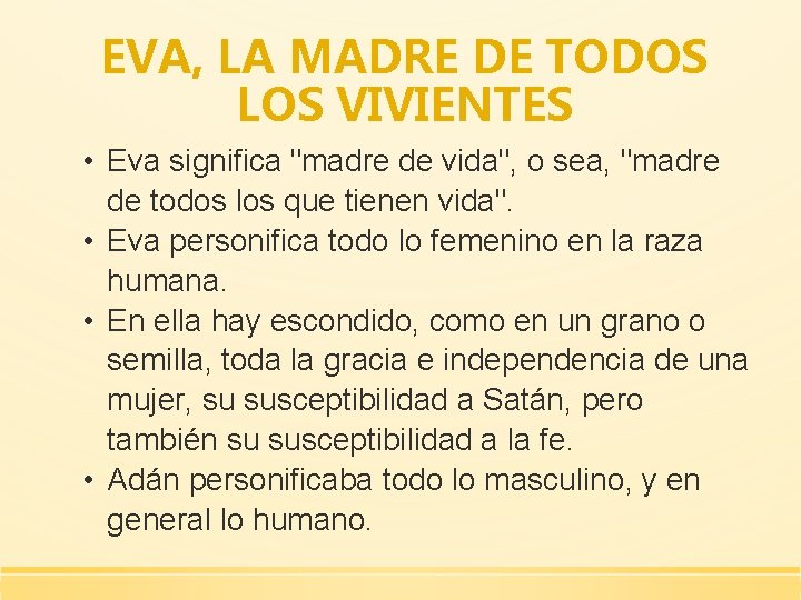 EVA, LA MADRE DE TODOS LOS VIVIENTES • Eva significa "madre de vida", o