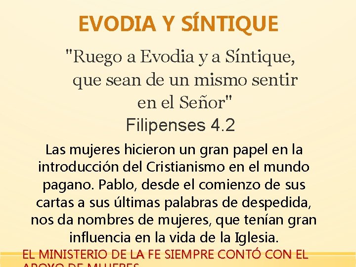 EVODIA Y SÍNTIQUE "Ruego a Evodia y a Síntique, que sean de un mismo