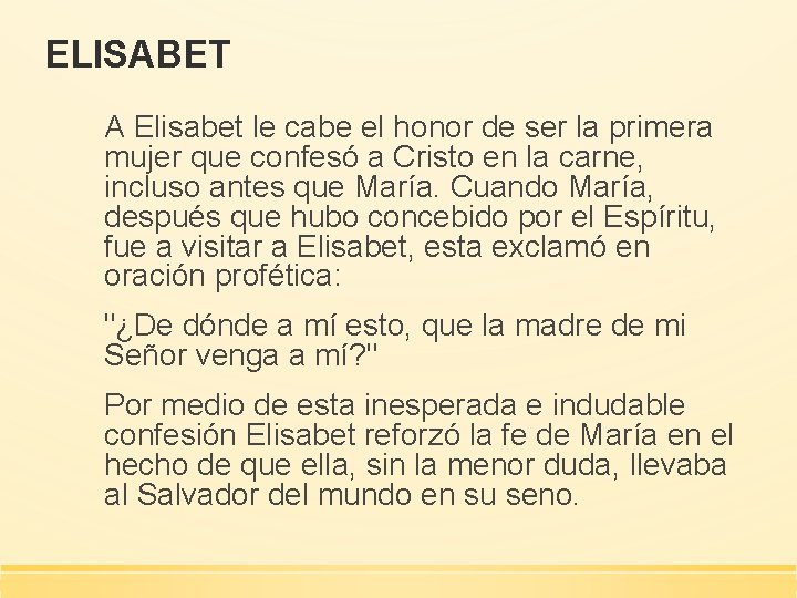 ELISABET A Elisabet le cabe el honor de ser la primera mujer que confesó