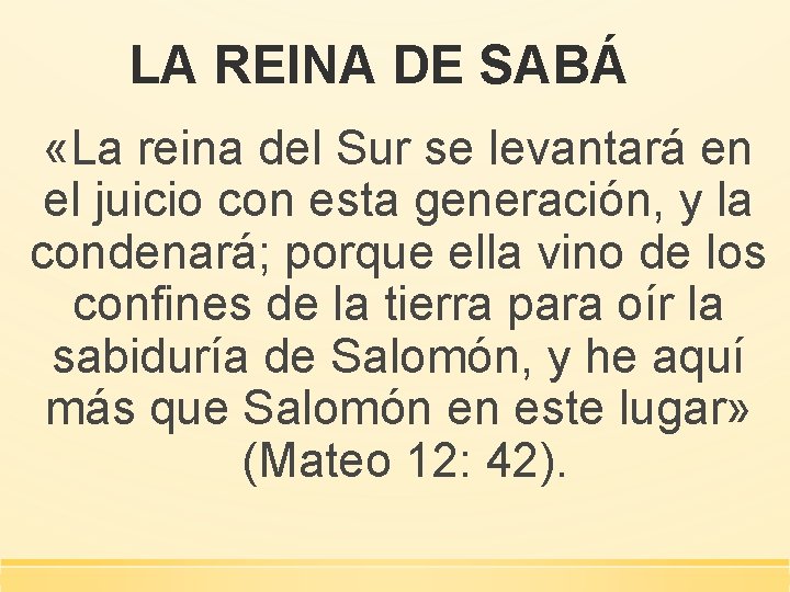 LA REINA DE SABÁ «La reina del Sur se levantará en el juicio con