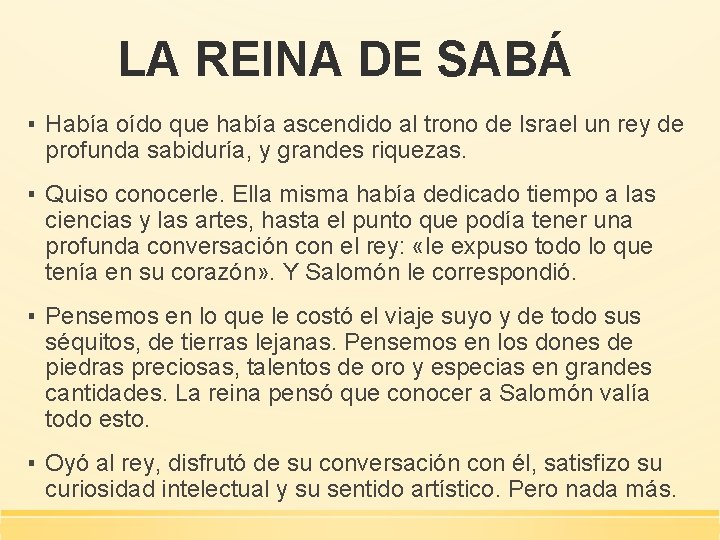 LA REINA DE SABÁ ▪ Había oído que había ascendido al trono de Israel