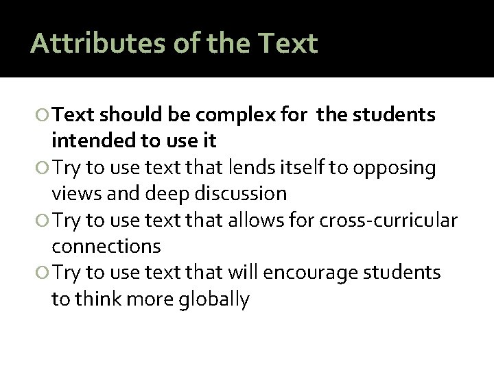 Attributes of the Text should be complex for the students intended to use it