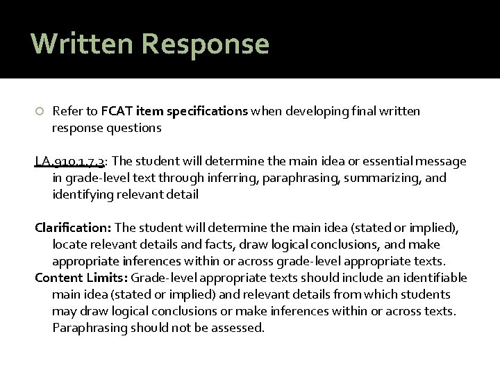 Written Response Refer to FCAT item specifications when developing final written response questions LA.