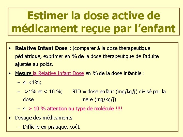 Estimer la dose active de médicament reçue par l’enfant • Relative Infant Dose :