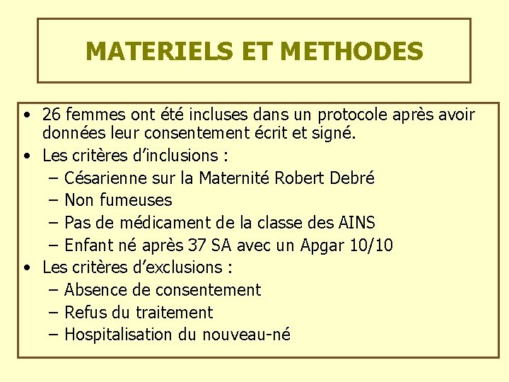 MATERIELS ET METHODES • 26 femmes ont été incluses dans un protocole après avoir