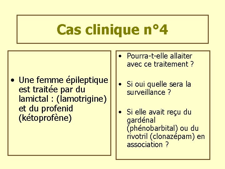 Cas clinique n° 4 • Pourra-t-elle allaiter avec ce traitement ? • Une femme