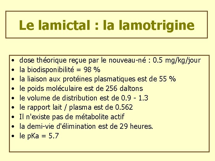 Le lamictal : la lamotrigine • • • dose théorique reçue par le nouveau-né