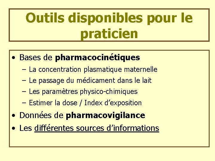 Outils disponibles pour le praticien • Bases de pharmacocinétiques – La concentration plasmatique maternelle