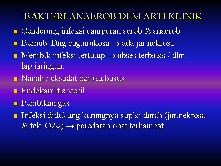 BAKTERI ANAEROB DLM ARTI KLINIK n n n n Cenderung infeksi campuran aerob &