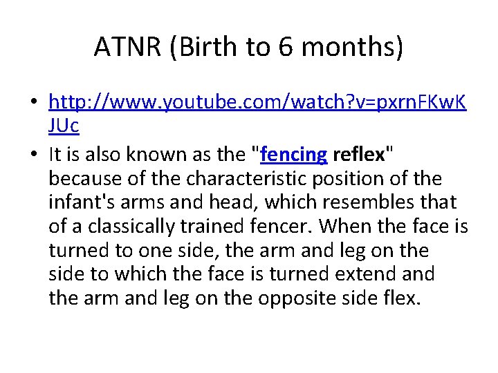 ATNR (Birth to 6 months) • http: //www. youtube. com/watch? v=pxrn. FKw. K JUc