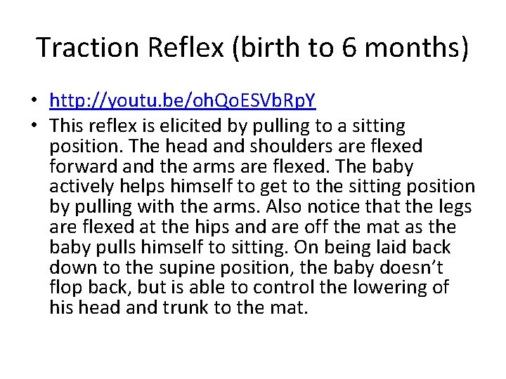 Traction Reflex (birth to 6 months) • http: //youtu. be/oh. Qo. ESVb. Rp. Y