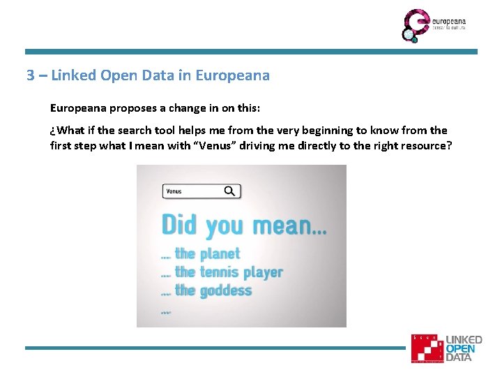 3 – Linked Open Data in Europeana proposes a change in on this: ¿What