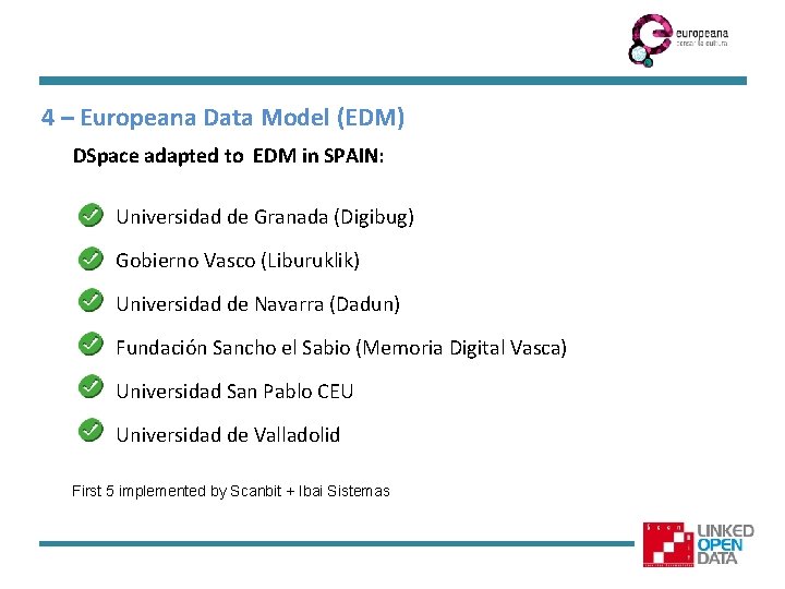4 – Europeana Data Model (EDM) DSpace adapted to EDM in SPAIN: Universidad de