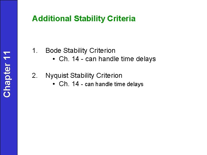 Chapter 11 Additional Stability Criteria 1. Bode Stability Criterion • Ch. 14 - can