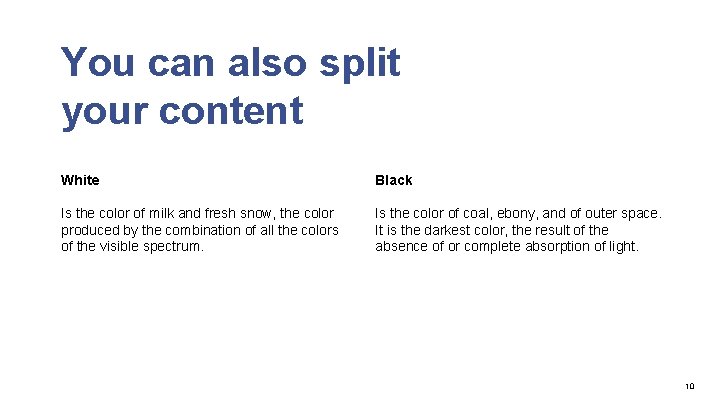 You can also split your content White Black Is the color of milk and