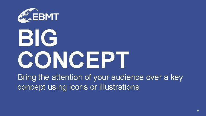 BIG CONCEPT Bring the attention of your audience over a key concept using icons