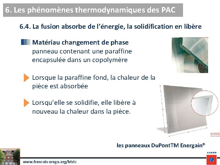 6. Les phénomènes thermodynamiques des PAC 6. 4. La fusion absorbe de l’énergie, la