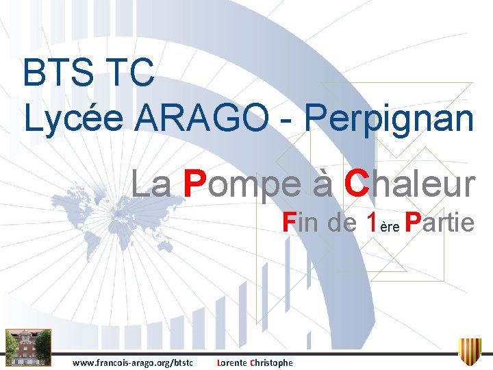 BTS TC Lycée ARAGO - Perpignan La Pompe à Chaleur Fin de 1ère Partie