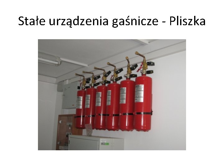 Stałe urządzenia gaśnicze - Pliszka 