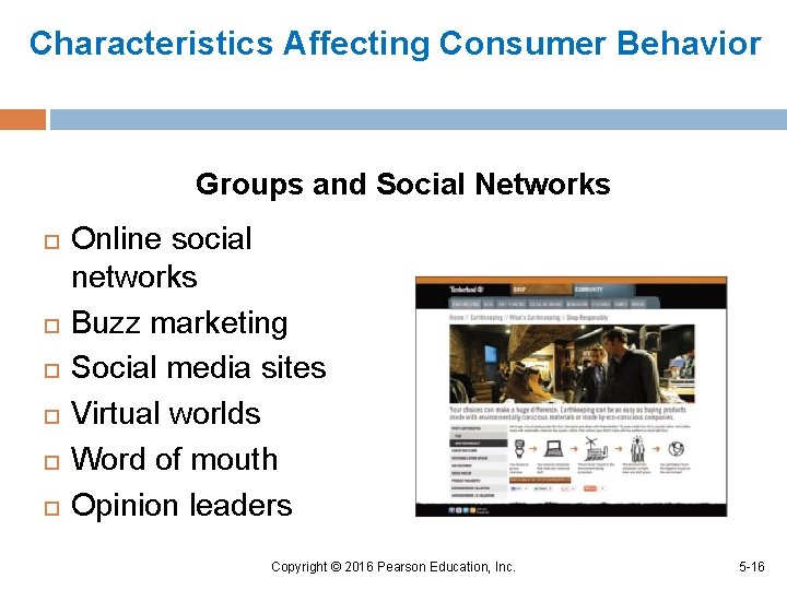 Characteristics Affecting Consumer Behavior Groups and Social Networks Online social networks Buzz marketing Social